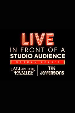 Live in Front of a Studio Audience: Norman Lear&#039;s &#039;All in the Family&#039; and &#039;The Jeffersons&#039;