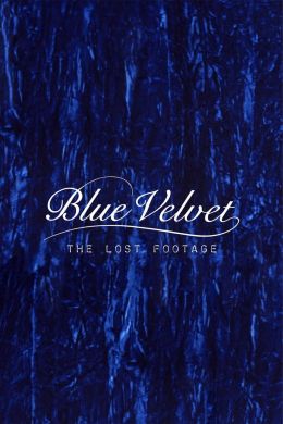 Blue Velvet Lost Footage