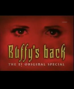 Buffy's Back - The E! Original Special