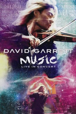 Дэвид Гарретт: Music - концерт