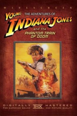 Приключения молодого Индианы Джонса. Поезд-призрак