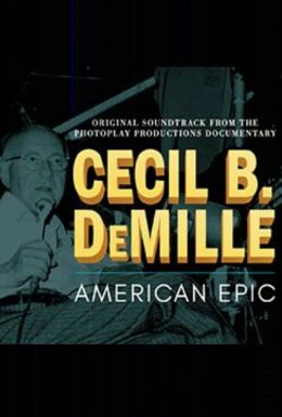 Сесил Б. ДеМилль: Американская легенда